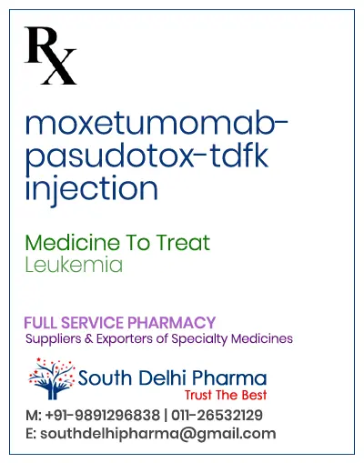 LUMOXITI (moxetumomab pasudotox-tdfk) for injection cost Price In India
